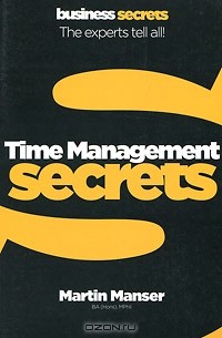 Мартин Мэнсер - Time Management Secrets