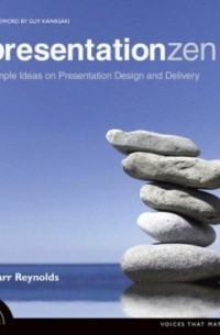 Presentation Zen: Simple Ideas on Presentation Design and Delivery