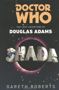 Гарет Робертс - Doctor Who: Shada: The Lost Adventure by Douglas Adams