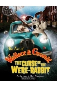  - The Art of Wallace & Gromit: The Curse of the Were-rabbit