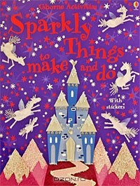 Леоне Пратт - Sparkly Things to Make and Do
