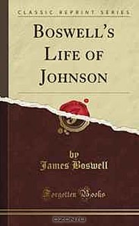 Джеймс Босуэлл - Boswell's Life of Johnson