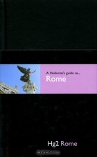 Catherine McCormack - A Hedonist&#039;s Guide to... Rome