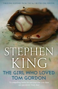 Stephen King - The Girl Who Loved Tom Gordon