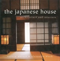Alexandra Black - The Japanese House: Architecture and Interiors