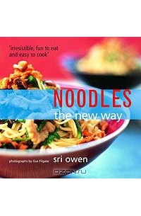 Sri Owen - Noodles the New Way