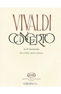 Антонио Вивальди - Vivaldi. Concerto In SIb maggiore PER 2 violini, archi e cembalo