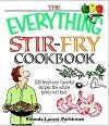 Rhonda Lauret Parkinson - The Everything Stir-fry Cookbook: 300 Fresh and Flavorful Recipes the Whole Family Will Love