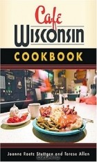  - Cafe Wisconsin Cookbook