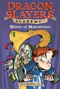 Кейт Макмаллан - Wheel of Misfortune #7 (Dragon Slayers' Academy)