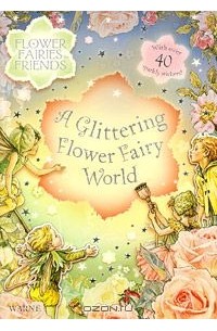 Сесиль Мэри Баркер - A Glittering Flower Fairy World