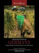  - The Finest Wines of Germany: A Regional Guide to the Best Producers and Their Wines (Fine Wine Editions)