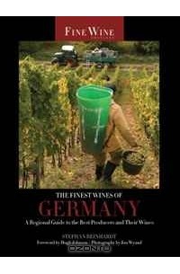  - The Finest Wines of Germany: A Regional Guide to the Best Producers and Their Wines (Fine Wine Editions)