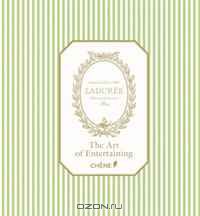 - Laduree: Entertaining: Recipes, Ideas & Inspiration