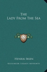 Henrik Ibsen - The Lady from the Sea