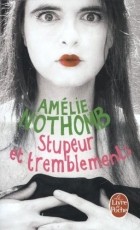 Amélie Nothomb - Stupeur Et Tremblements