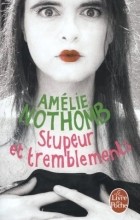 Amélie Nothomb - Stupeur Et Tremblements
