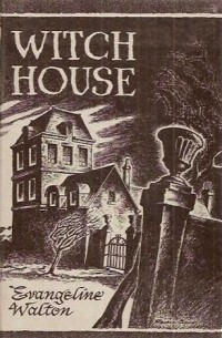 Evangeline Walton - Witch House