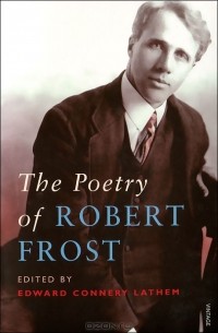 Robert Frost - The Poetry of Robert Frost