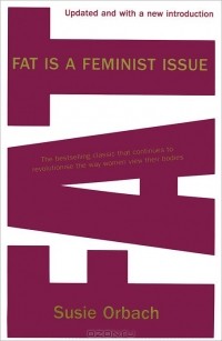 Susie Orbach - Fat Is a Feminist Issue
