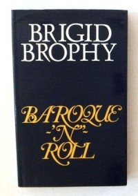 Brigid Brophy - Baroque 'n' Roll