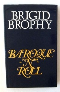 Brigid Brophy - Baroque 'n' Roll