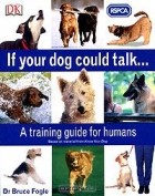 Брюс Фогл - If Your Dog Could Talk...