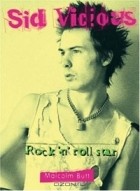 Malcolm Butt - Sid Vicious: Rock &#039;n&#039; Roll Star