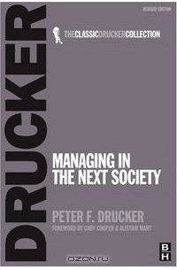 Managing in the Next Society (Classic Drucker Collection)