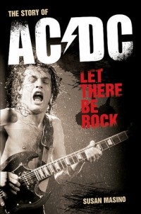 Сьюзан Масино - Let There Be Rock: The Story of AC/DC