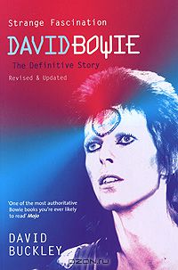 Дэвид Бакли - Strange Fascination: David Bowie - The Definitive Story