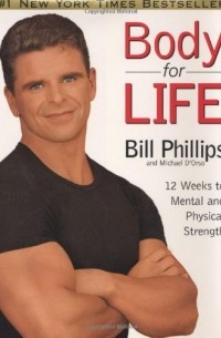  - Body for Life: 12 Weeks to Mental and Physical Strength