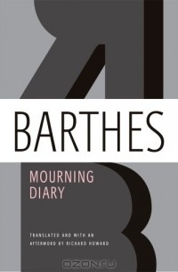 Ролан Барт - Mourning Diary