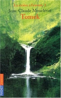 Jean-Claude Mourlevat - La Rivière à l'envers, tome 1: Tomek