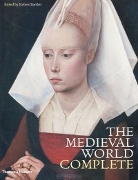 Роберт Бартлетт - The Medieval World Complete