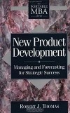 Роберт Дж. Томас - New Product Development: Managing and Forecasting for Strategic Success