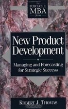 Роберт Дж. Томас - New Product Development: Managing and Forecasting for Strategic Success