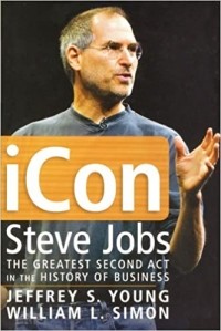  - iCon Steve Jobs: The Greatest Second Act in the History of Business