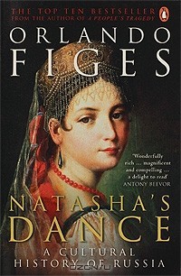 Orlando Figes - Natasha's Dance: A Cultural History of Russia