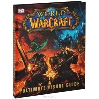  - World of Warcraft: The Ultimate Visual Guide
