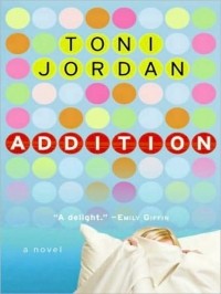 Toni Jordan - Addition