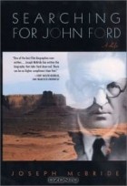 Joseph McBride - Searching for John Ford: A Life