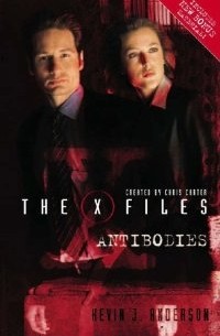Kevin J. Anderson - The X-Files: Antibodies