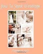  - How To Shoot Weddings