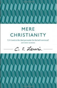 C. S. Lewis - Mere Christianity