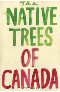 Линн Шэптон - The Native Trees of Canada