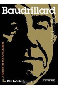 Kim Toffoletti - Baudrillard Reframed: Interpreting Key Thinkers for the Arts