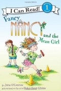 - Fancy Nancy and the Mean Girl (I Can Read Book 1)