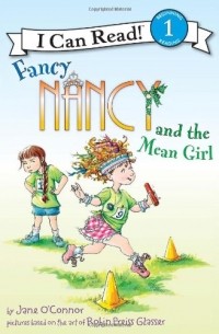  - Fancy Nancy and the Mean Girl (I Can Read Book 1)