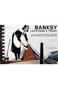 Martin Bull - Banksy Locations and Tours: A Collection of Graffiti Locations and Photographs in London, England